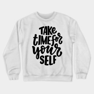 Take time for your self Crewneck Sweatshirt